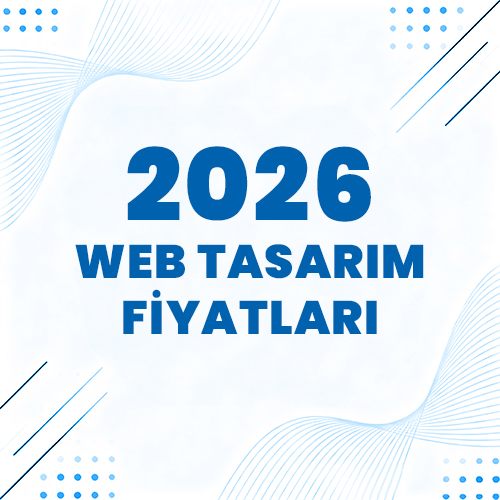 2026 Web Tasarım Fiyatları