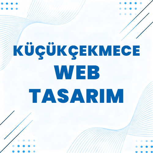 Küçükçekmece Web Tasarım