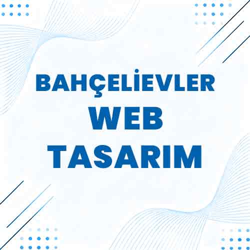 Bahçelievler Web Tasarım